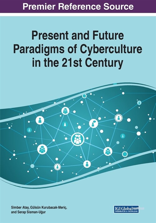 Present and Future Paradigms of Cyberculture in the 21st Century (Paperback)