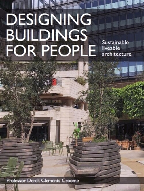 Designing Buildings for People : Sustainable liveable architecture (Paperback)
