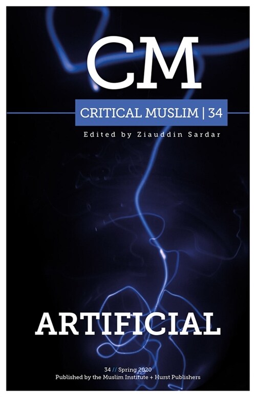Critical Muslim 34: Artificial (Paperback)