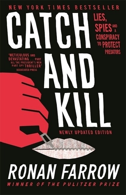 Catch and Kill : Lies, Spies and a Conspiracy to Protect Predators (Paperback)