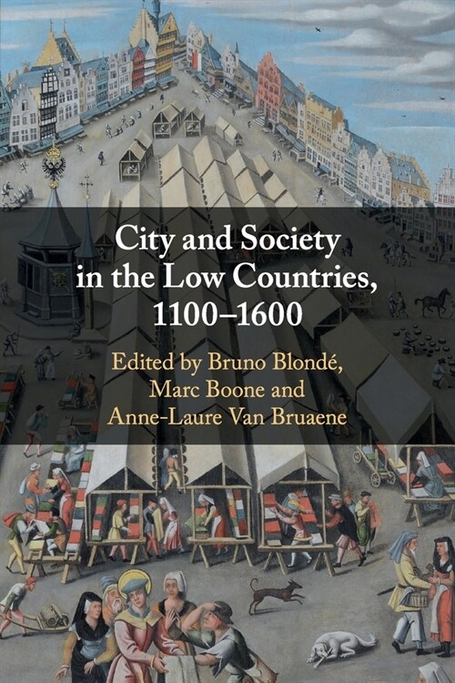 City and Society in the Low Countries, 1100–1600 (Paperback)
