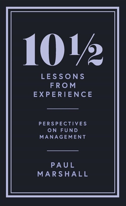 10½ Lessons from Experience : Perspectives on Fund Management (Hardcover, Main)