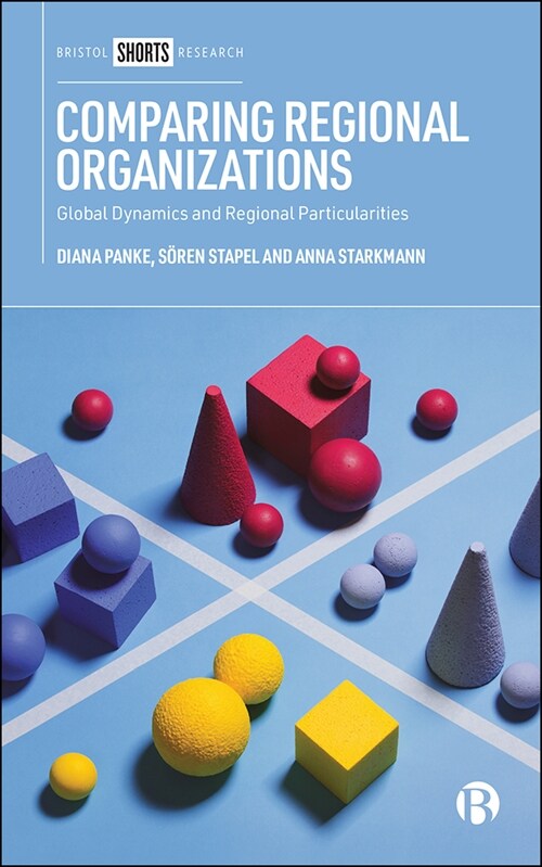 Comparing Regional Organizations : Global Dynamics and Regional Particularities (Hardcover)