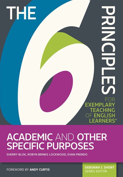 The 6 Principles for Exemplary Teaching of English Learners(r) Academic and Other Specific Purposes (Paperback)