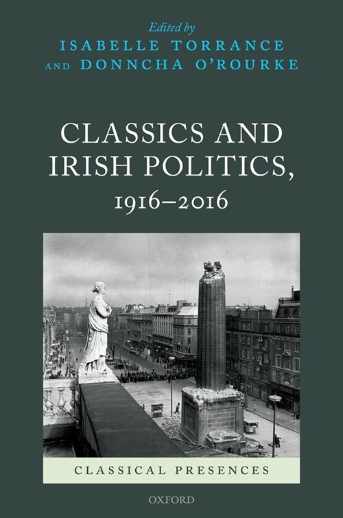 Classics and Irish Politics, 1916-2016 (Hardcover)