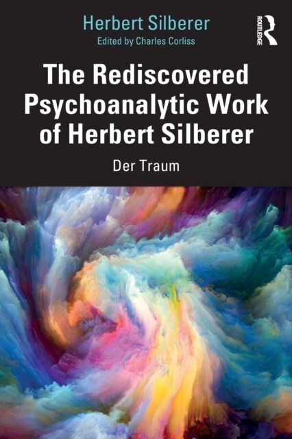 The Rediscovered Psychoanalytic Work of Herbert Silberer : Der Traum (Paperback)