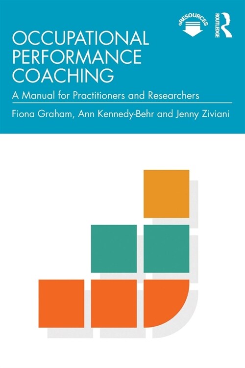 Occupational Performance Coaching : A Manual for Practitioners and Researchers (Paperback)