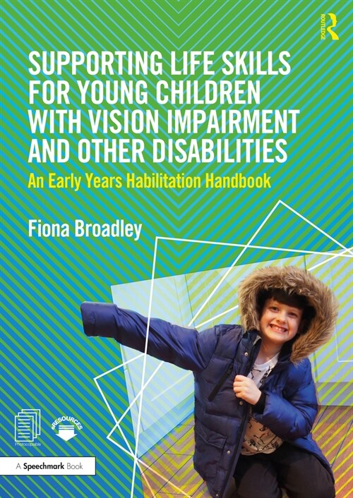 Supporting Life Skills for Young Children with Vision Impairment and Other Disabilities : An Early Years Habilitation Handbook (Paperback)