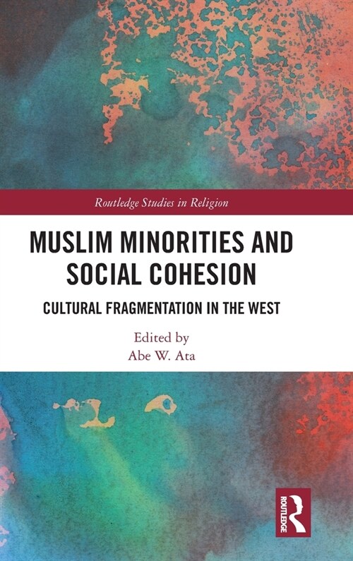 Muslim Minorities and Social Cohesion : Cultural Fragmentation in the West (Hardcover)