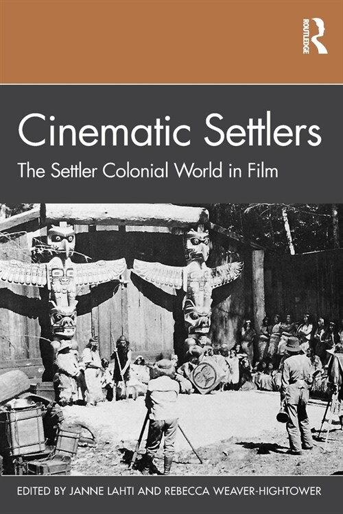 Cinematic Settlers : The Settler Colonial World in Film (Paperback)