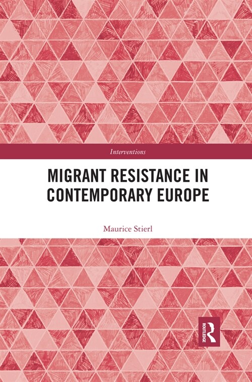 Migrant Resistance in Contemporary Europe (Paperback, 1)