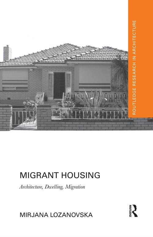 Migrant Housing : Architecture, Dwelling, Migration (Paperback)