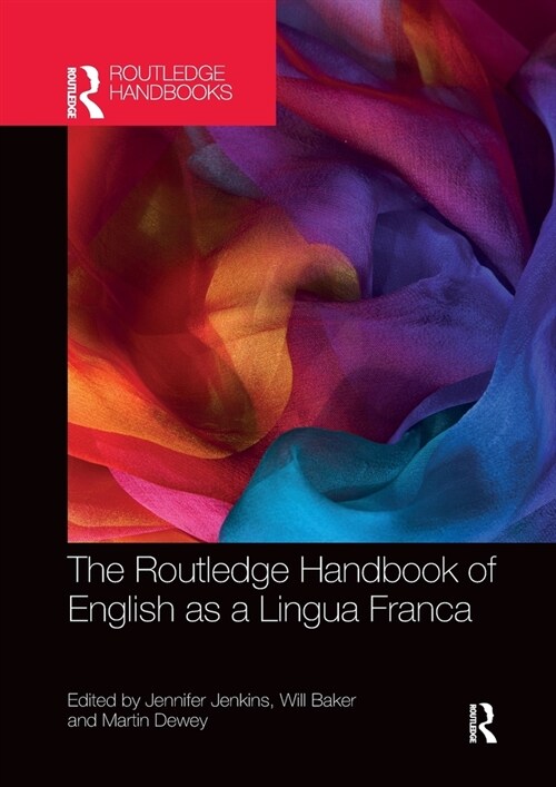 The Routledge Handbook of English as a Lingua Franca (Paperback, 1)