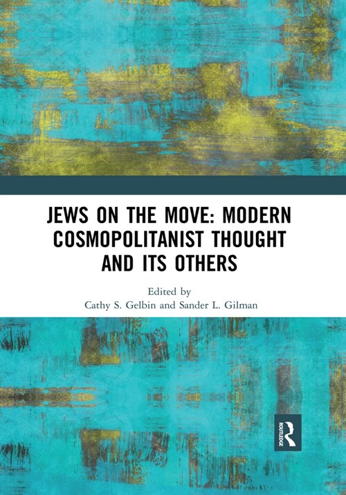 Jews on the Move: Modern Cosmopolitanist Thought and its Others (Paperback, 1)