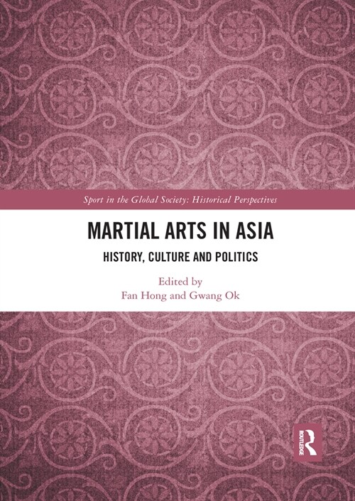 Martial Arts in Asia : History, Culture and Politics (Paperback)