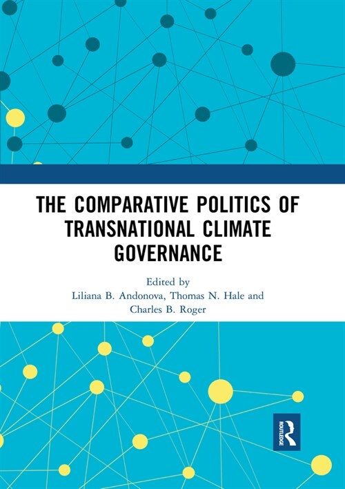 The Comparative Politics of Transnational Climate Governance (Paperback, 1)