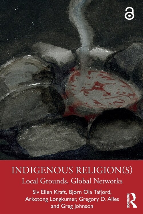 Indigenous Religion(s) : Local Grounds, Global Networks (Paperback)