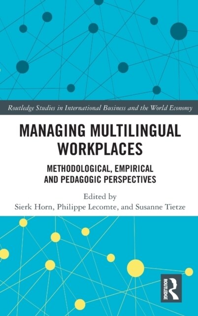 Managing Multilingual Workplaces : Methodological, Empirical and Pedagogic Perspectives (Hardcover)