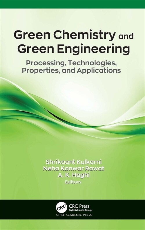 Green Chemistry and Green Engineering: Processing, Technologies, Properties, and Applications (Hardcover)