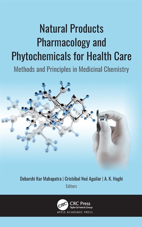 Natural Products Pharmacology and Phytochemicals for Health Care: Methods and Principles in Medicinal Chemistry (Hardcover)