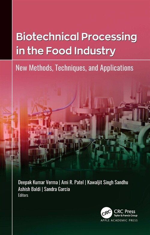 Biotechnical Processing in the Food Industry: New Methods, Techniques, and Applications (Hardcover)