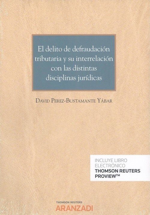 DELITO DE DEFRAUDACION TRIBUTARIA Y SU INTERRELACION CON LA (Book)