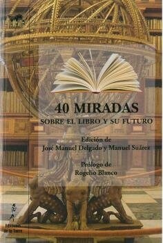 40 MIRADAS SOBRE EL LIBRO Y SU FUTURO (Paperback)