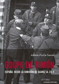 GOLPE DE TIMON ESPANA DESDE LA DIMISION DE SUAREZ AL 23 F (Book)