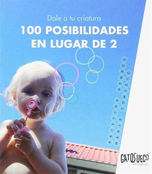 DALE A TU CRIATURA 100 POSIBILIDADES EN LUGAR DE 2 (Paperback)