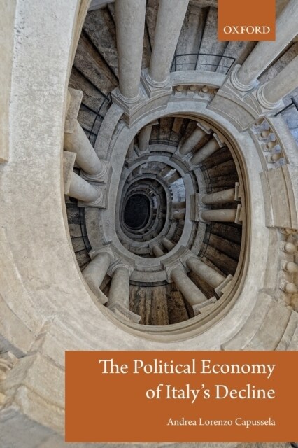The Political Economy of Italys Decline (Paperback)