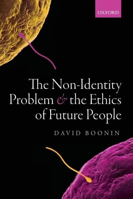 The Non-Identity Problem and the Ethics of Future People (Paperback)