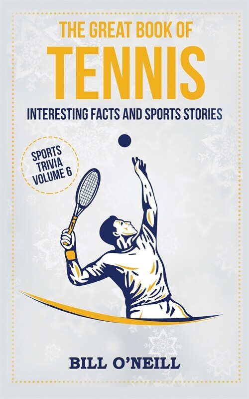 The Great Book of Tennis: Interesting Facts and Sports Stories (Paperback)