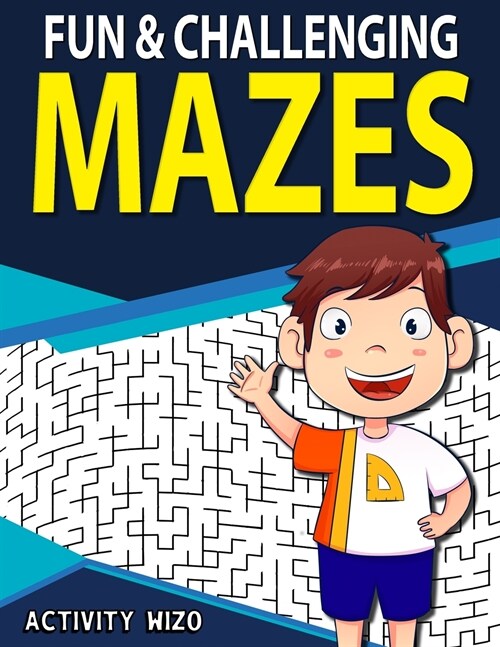 Fun & Challenging Mazes: Fun-Filled Problem-Solving Exercises for Kids Ages 8-12 (Paperback)