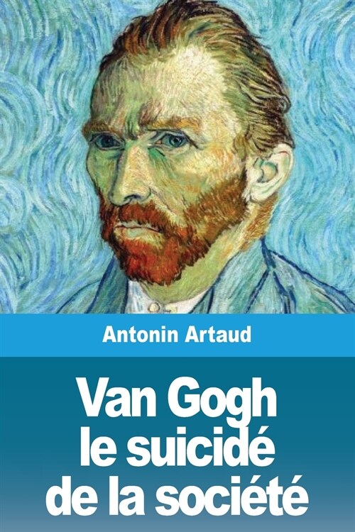 Van Gogh le suicid?de la soci?? (Paperback)