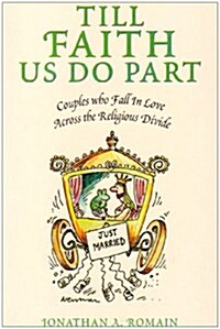 Till Faith Us Do Part : Couples Who Fall in Love Across the Religious Divide (Paperback)