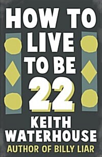 How to Live to be 22 (Hardcover)