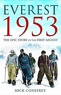 Everest 1953 : The Epic Story of the First Ascent (Paperback)