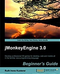 jMonkeyEngine 3.0 : Beginners Guide (Paperback)