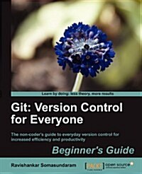 Git: Version Control for Everyone Beginners Guide (Paperback)
