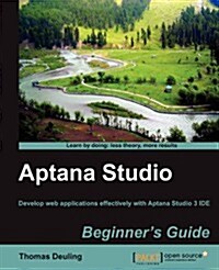 Aptana Studio Beginners Guide (Paperback)