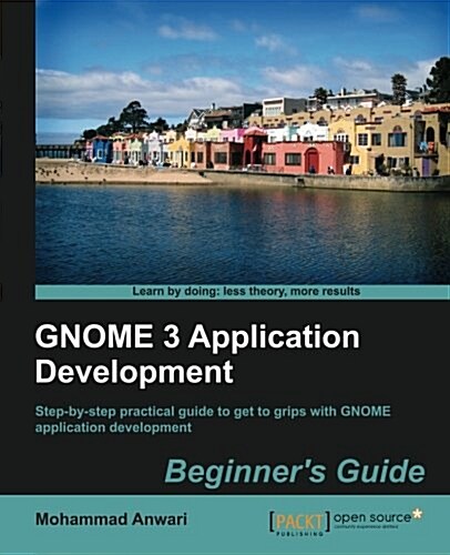 GNOME 3 Application Development Beginners Guide (Paperback)