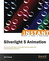 Instant Silverlight 5 Animation (Paperback)