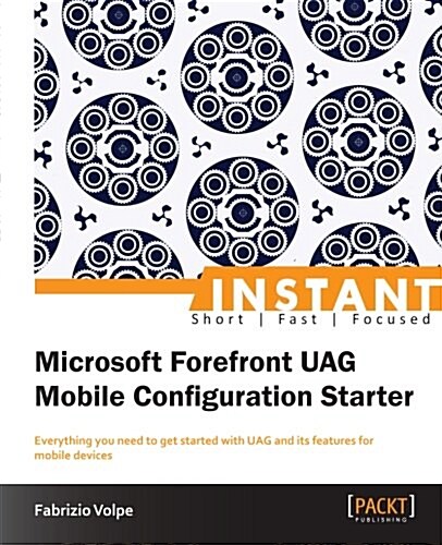 Instant Microsoft Forefront UAG Mobile Configuration Starter (Paperback)