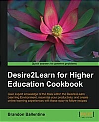 Desire2Learn for Higher Education Cookbook (Paperback)