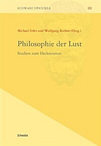 Philosophie Der Lust: Studien Zum Hedonismus (Hardcover)