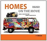 Homes on the Move: Mobile Architecture/Mobile Architektur (Hardcover)