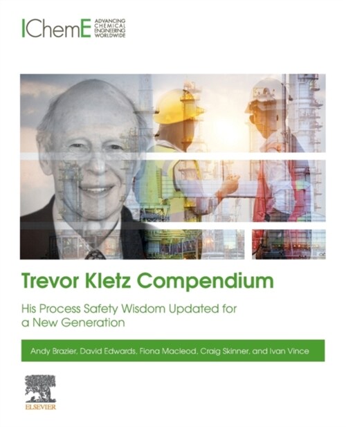 Trevor Kletz Compendium: His Process Safety Wisdom Updated for a New Generation (Paperback)