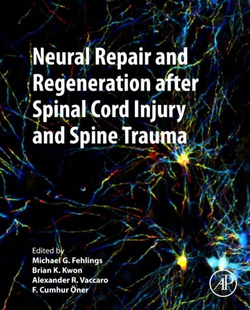 Neural Repair and Regeneration after Spinal Cord Injury and Spine Trauma (Hardcover)