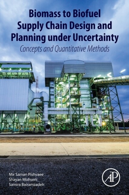 Biomass to Biofuel Supply Chain Design and Planning Under Uncertainty: Concepts and Quantitative Methods (Paperback)