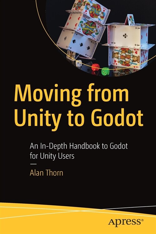 Moving from Unity to Godot: An In-Depth Handbook to Godot for Unity Users (Paperback)